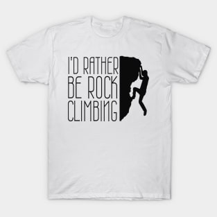 I'd Rather Be Rock Climbing Funny Boulder Design T-Shirt